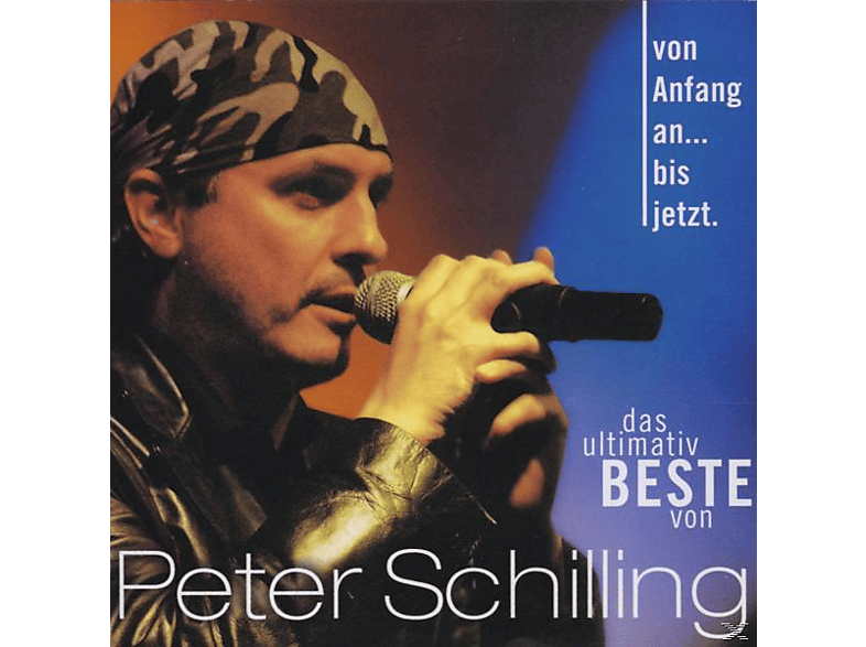 Peter Schilling - Von Anfang An...Bis Jetzt - (CD)
