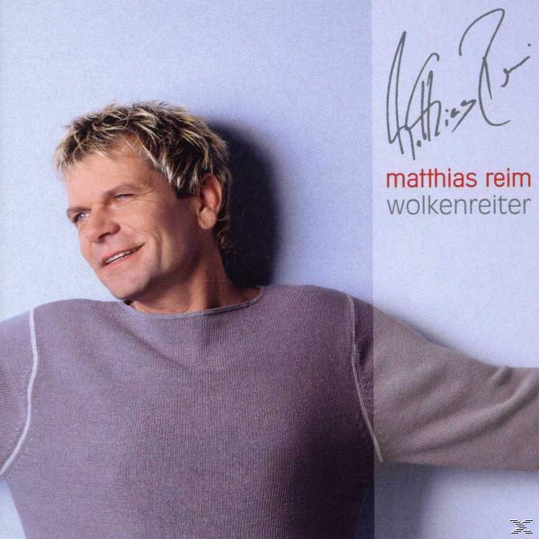 Mann mit blonden Haaren auf Albumcover. Text: Matthias Reim, Wolkenreiter. Signatur in der Ecke.