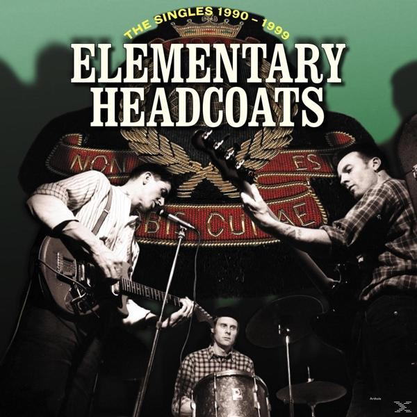 Albumcover mit drei Bandmitgliedern, die Instrumente spielen, mit dem Text 'Elementary Headcoats: The Singles 1990-1999'.