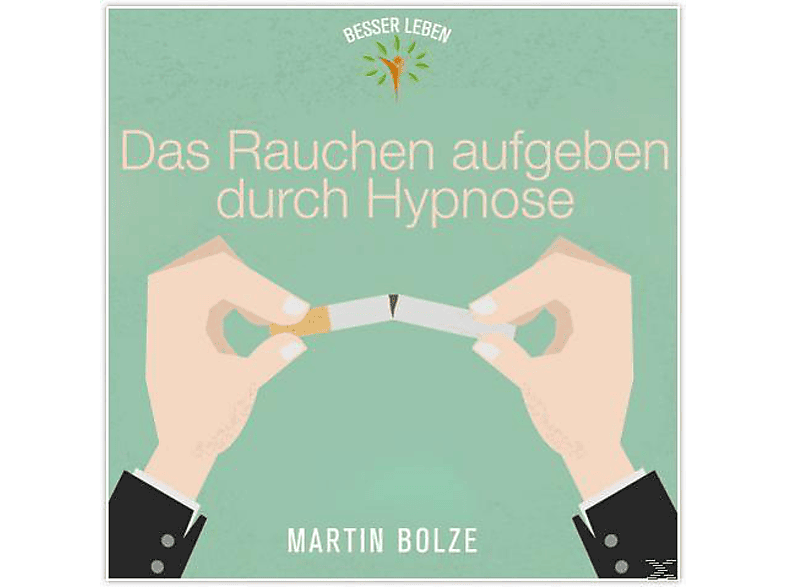 Martin Bolze - Das Rauchen Aufgeben Durch Hypnose  - (CD)