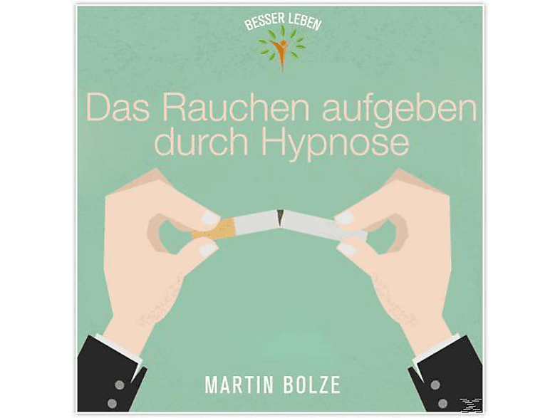 Martin Bolze - Das Rauchen Aufgeben Durch Hypnose - (CD)