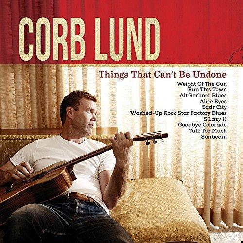 Corb Lund - Things Can\'t Be (Vinyl) That - Undone