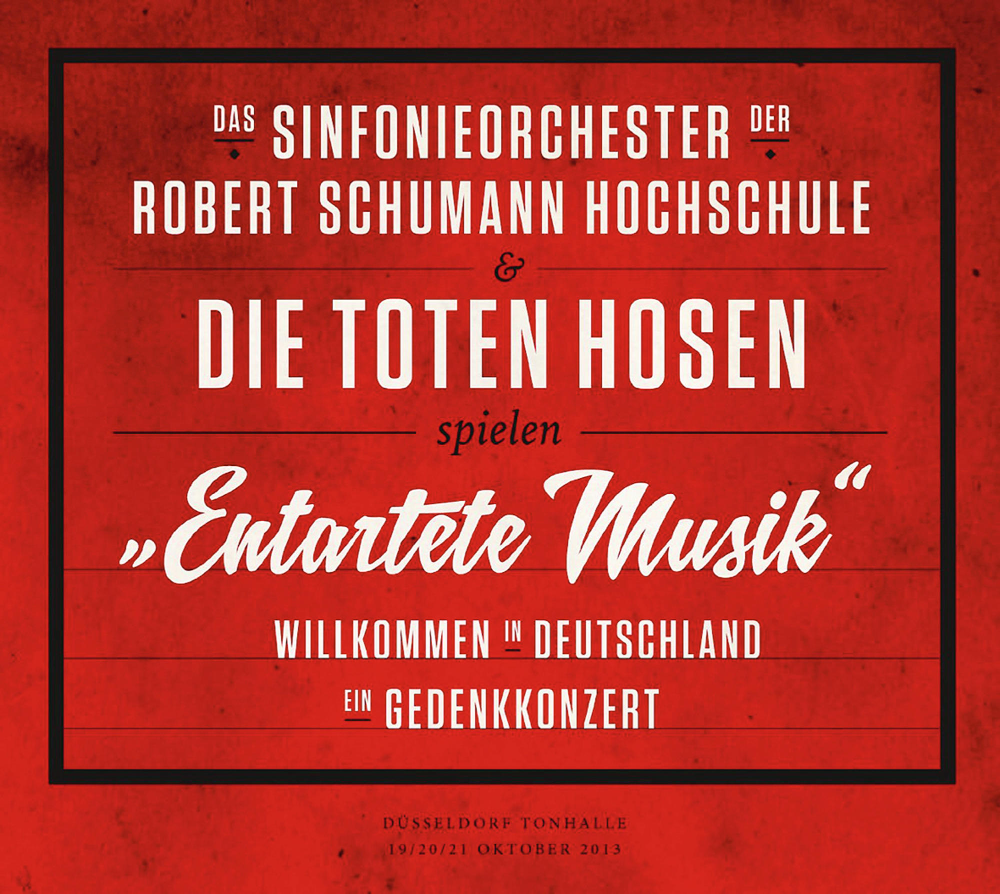 Die Toten Hosen, Das Sinfonieorchester Der Robert Schumann Hochschule - "Entartete Musik" Willkommen In Deutschland - Ein Gedenkkonzert  - (CD + DVD Video)