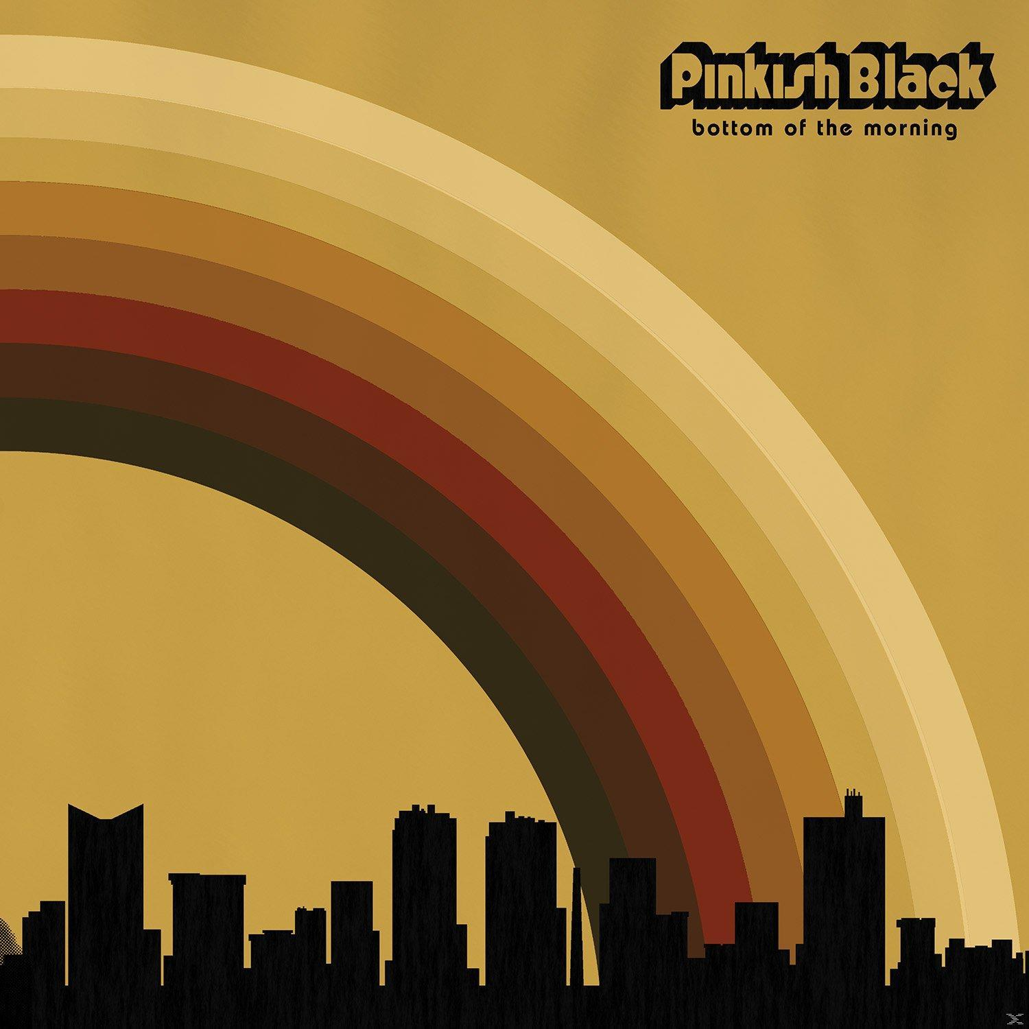 Pinkish Black - The (Vinyl) Buttom - Morning Of