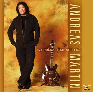 Andreas Martin - Wir Leben Nur Einmal  - (CD)
