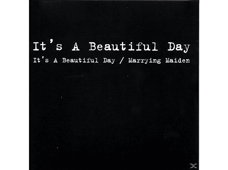 It S A Beautiful Day, It's A Beautiful Day It's A Beautiful Day