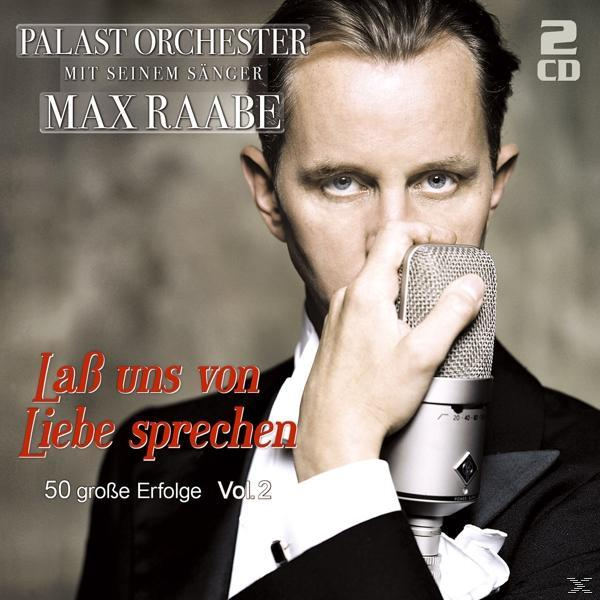 V.2 Raabe Große Laß Max - Liebe Uns Sprechen-50 Palast & - Orchester Erfolge, Von (CD)