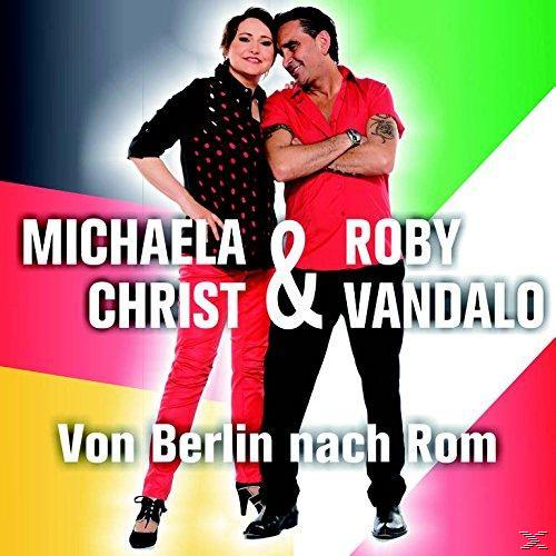 Michaela Christ, Roby Vandalo - Von Berlin Nach Rom  - (CD)