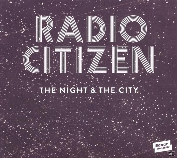 Radio Citizen - The Night (LP + & - Download) The City