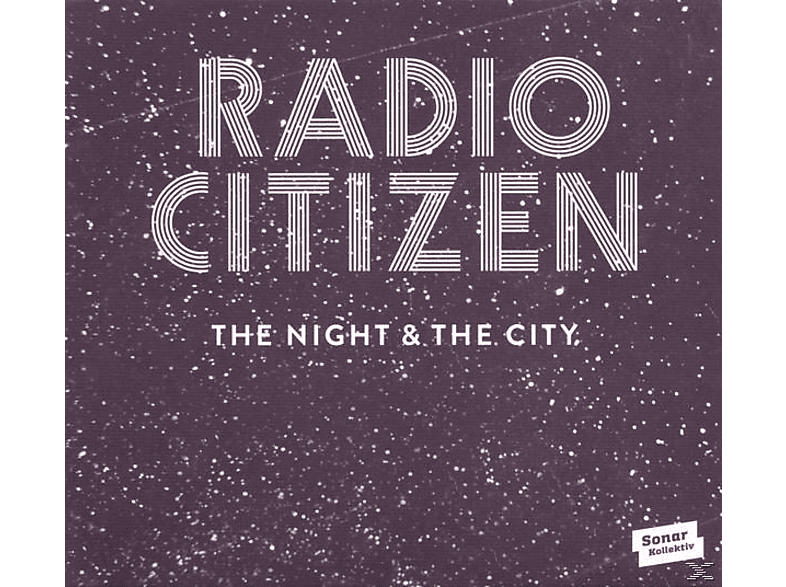 Radio Citizen - The Night & The City  - (LP + Download)