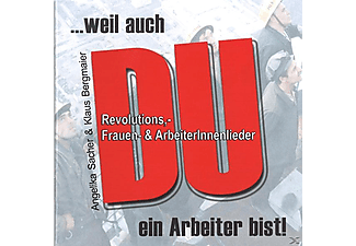 Angelika Sacher & Klaus Bergma - ...Weil Auch Du Ein Arbeiter Bist!  - (CD)