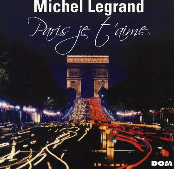 t\'aime - Paris je Legrand (CD) Michel -