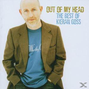 Of My Best Of - Kieran Kieran (CD) Head Out Goss - The Goss