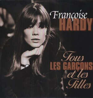 Françoise Hardy - Tous Les Garcons et les Filles (Vinyl LP (nagylemez))