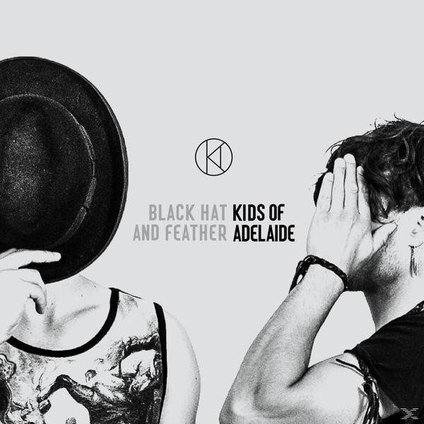 Kids Of Adelaide - - Black Feather Hat (CD) And
