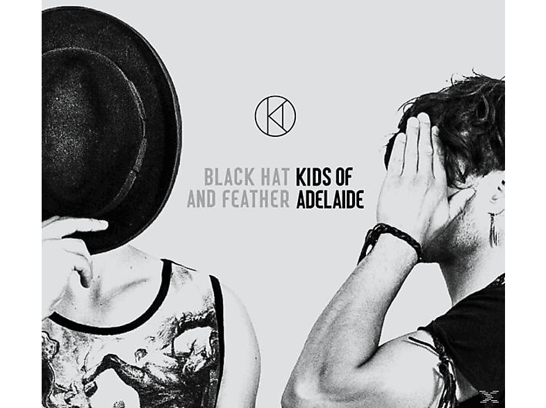 Kids Of Adelaide - Black Hat And Feather  - (CD)