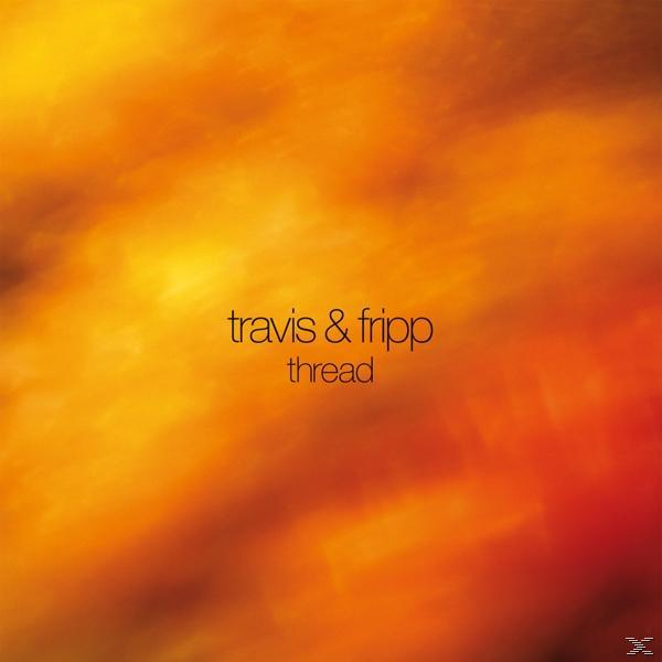 Robert & Theo Thread Trav - - (Vinyl) Fripp
