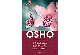 Osho - Szerelem, szabadság, egyedüllét