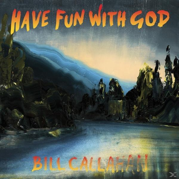 Bill Callahan (Vinyl) Have - With - Fun God