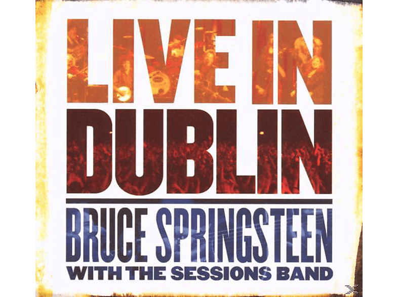 Bruce Springsteen, SPRINGSTEEN,BRUCE & SESSIONS BAND,THE - Live In Dublin - (CD)
