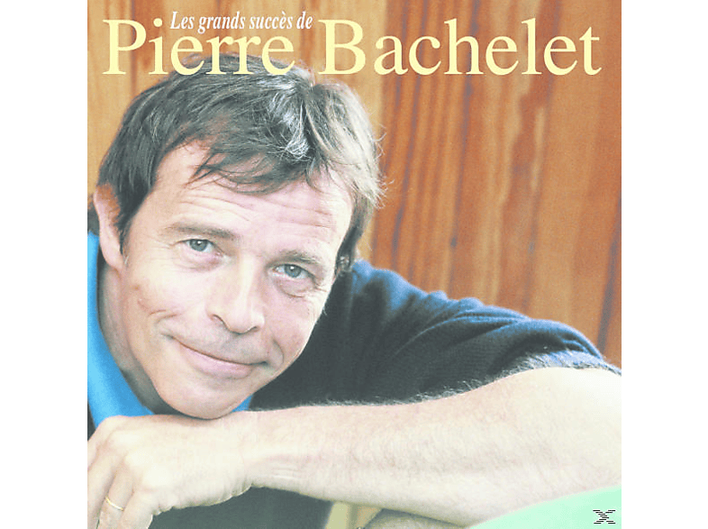 Pierre Bachelet - Les Plus Grands Succès CD