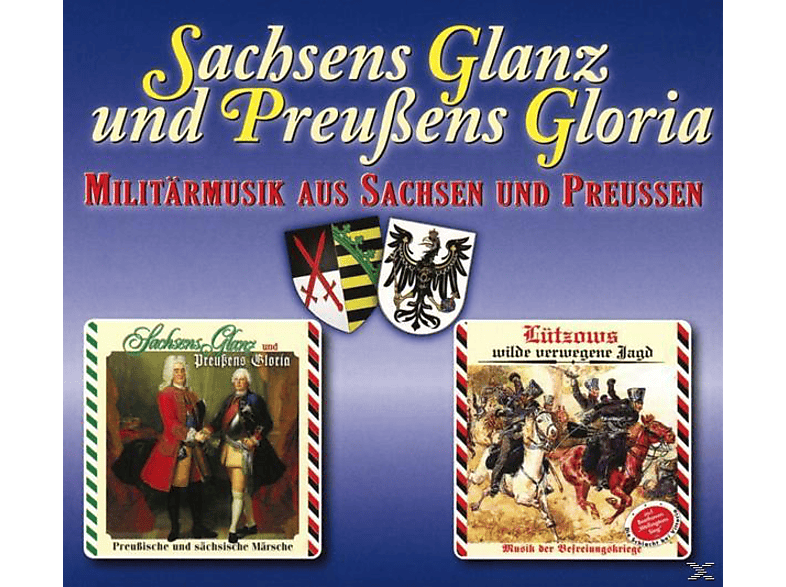 Militärmusik Aus Sachsen Und Preußen - Sachsens Glanz Und Preußens Gloria - (CD)