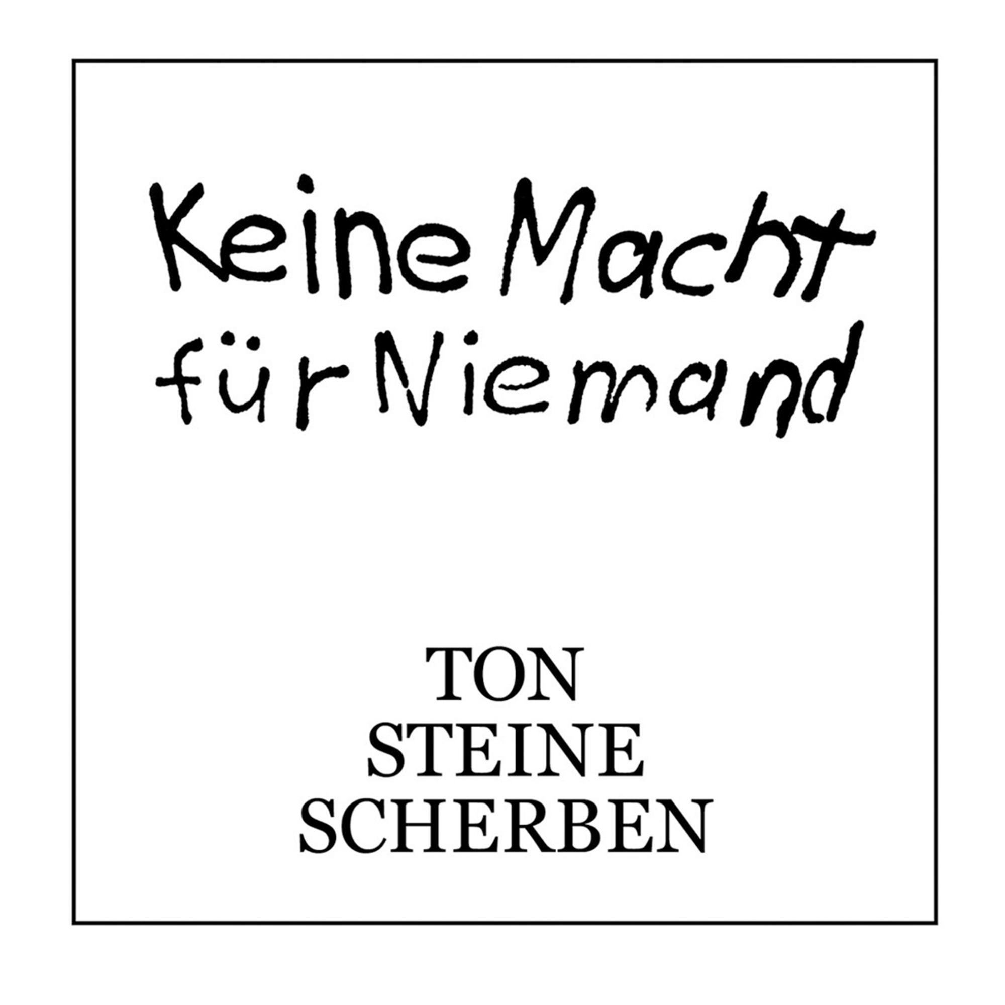 Schwarz-Weiß-Text auf weißem Hintergrund: Keine Macht für Niemand. Ton Steine Scherben.
