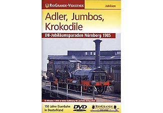 Adler, Jumbos, Krokodile: DB-Jubiläumsparaden Nürnberg 1985 DVD