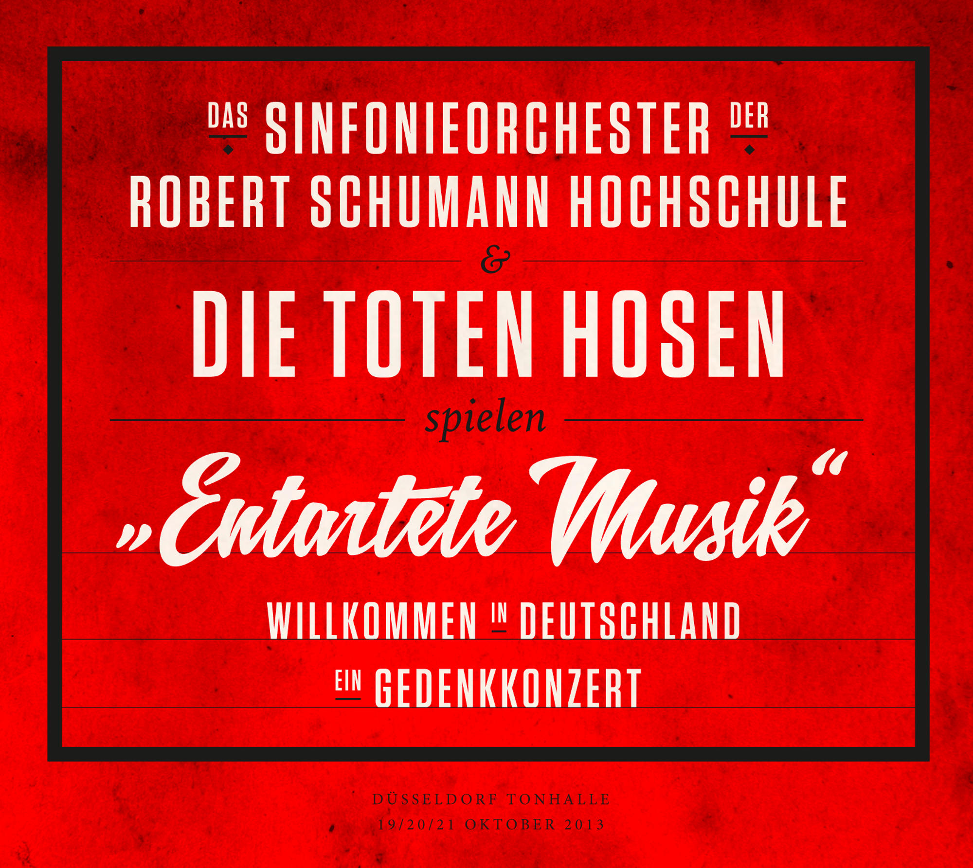 Die Toten Hosen, Das Sinfonieorchester Der Robert Schumann Hochschule - "Entartete Musik" Willkommen In Deutschland - Ein Gedenkkonzert  - (CD + DVD Video)
