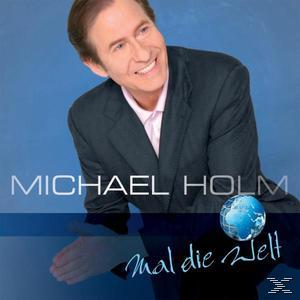Michael Holm - Mal Die Welt  - (CD)