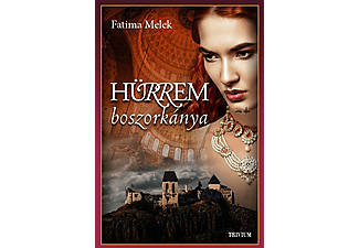 Fatima Melek - Hürrem boszorkánya - A budai háremhölgy