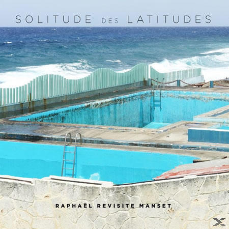 Raphael - Solitude Des Manset) Latitudes Revisite (CD) (Raphael 