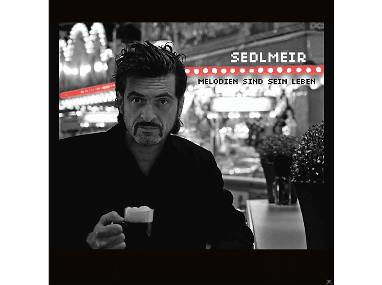 Sedlmeir - Melodien Sind Sein Leben  - (CD)
