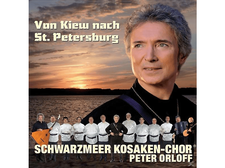 Peter Orloff, Schwarzmeer Kosaken Chor - Von Kiew Nach St.Petersburg - (CD)