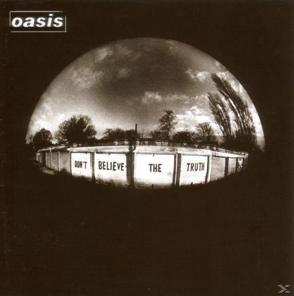 Albumcover: schwarzer Hintergrund, das Wort OASIS, ein verzerrtes Bild eines Gebäudes mit dem Text: DON'T BELIEVE THE TRUTH.
