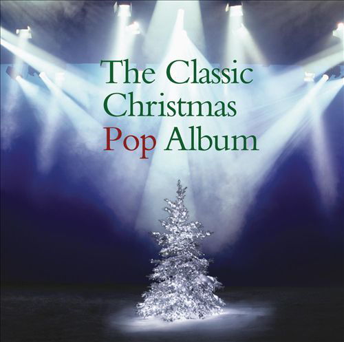 Különböző előadók - The Classic Christmas Pop Album (CD)