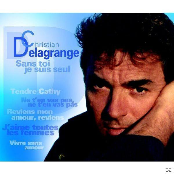 Christian Delagrange - Je Sans - (CD) Toi Suis Seul