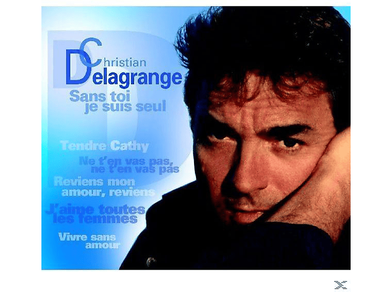 Christian delagrange sans toi je suis promo seul