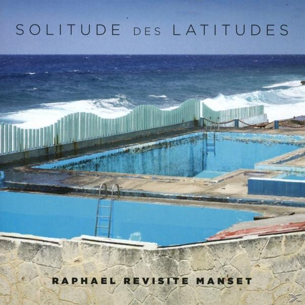 Des Latitudes Revisite Raphael (CD) Solitude - (Raphael Manset) -