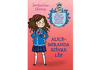 Jacqueline Harvey - Alice - Miranda színre lép