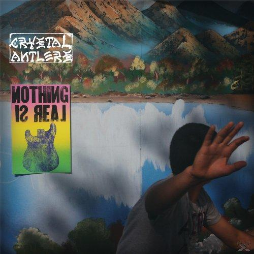 Crystal Antlers - Nothing Is Real - (Lp) (Vinyl)