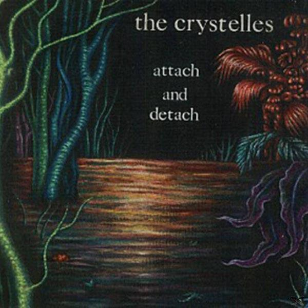 (Vinyl) ATTACH The - Crystelles - AND DETACH
