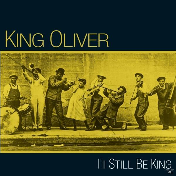 King Oliver - I'll Still Be King  - (CD)