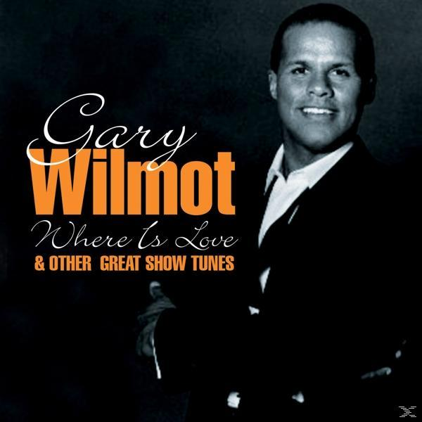 Gary Wilmot Sh (CD) Is Great Love - - Other & Where