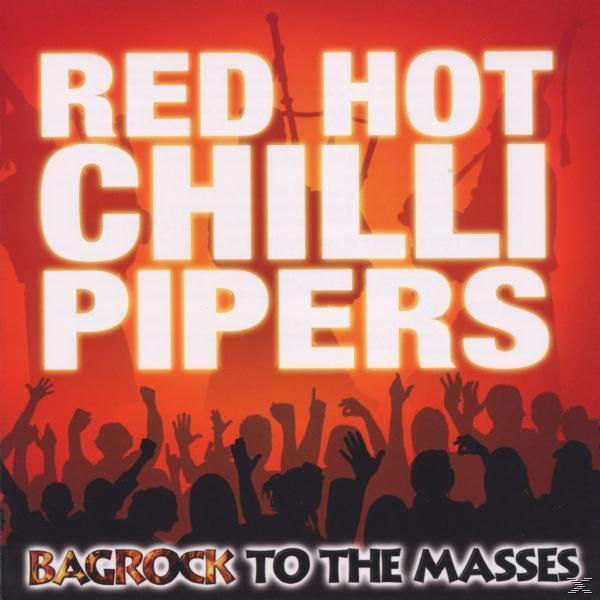 Hot - Chilli To - Masses Pipers (CD) Red Bagrock The