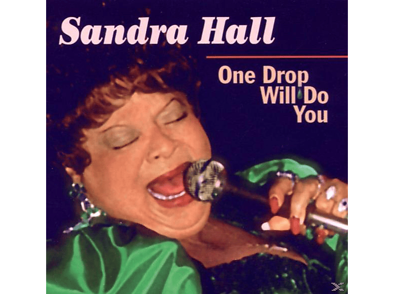 Sra Hall - One Drop Will Do You  - (CD)
