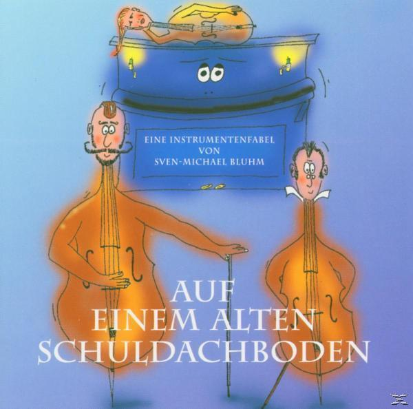 Sven-michael Bluhm - Auf Einem - Schuldachboden (CD) Alten
