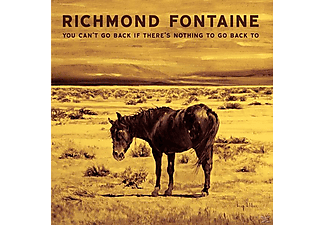 Richmond Fontaine - You Can't Go Back If There's Nothing To Go Back To  - (Vinyl)