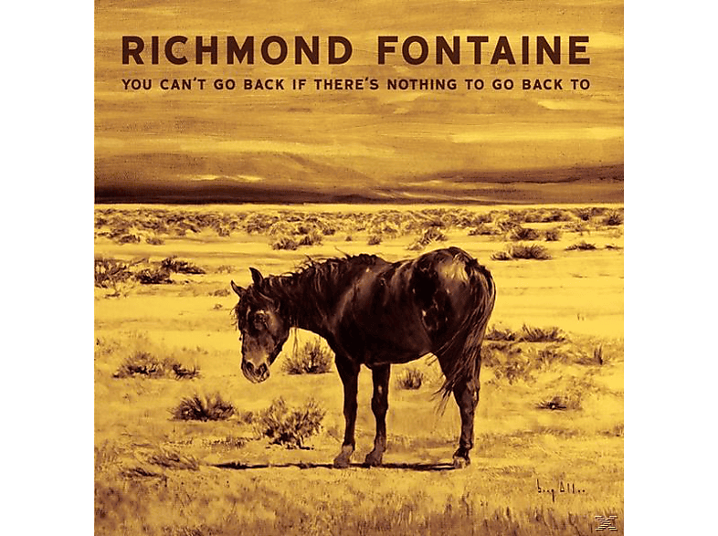 Richmond Fontaine - You Can\'t Go Back If There\'s Nothing To Go Back To  - (Vinyl)