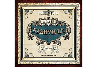 Robben Ford - A Day In Nashville (CD)